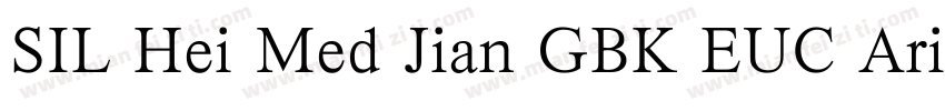 SIL Hei Med Jian GBK EUC Arial U字体转换